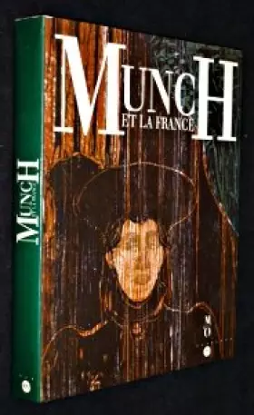 Couverture du produit · Munch et la France : [exposition, Paris], Musée d'Orsay, 24 septembre 1991-5 janvier 1992, Oslo, Musée Munch, 27 janvier-21 avr