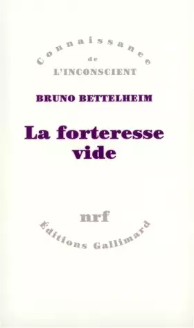 Couverture du produit · La Forteresse vide: L'autisme infantile et la naissance du Soi