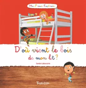 Couverture du produit · D'où vient le bois de mon lit ?