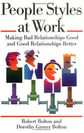 Couverture du produit · People Styles at Work: Making Bad Relationships Good and Good Relationships Better
