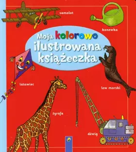 Couverture du produit · Moja kolorowo ilustrowana książeczka