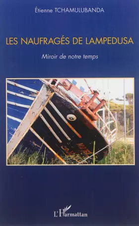 Couverture du produit · Les naufragés de Lampedusa: Miroir de notre temps