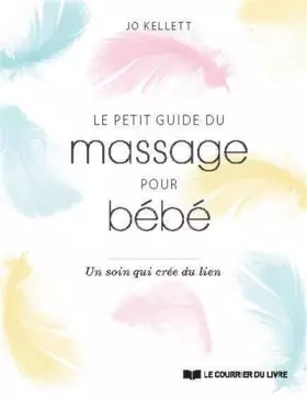 Couverture du produit · Le petit guide du massage pour bébé - Un soin qui crée du lien