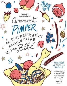 Couverture du produit · Comment pimper la diversification alimentaire de mon bébé - recettes pour bébé et toute la famille