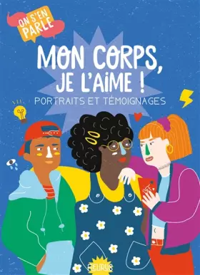 Couverture du produit · Mon corps, je l'aime ! Portraits et témoignages
