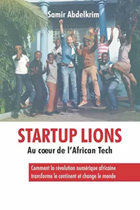 Couverture du produit · Startup Lions: Au cœur de l'African Tech (French Edition)
