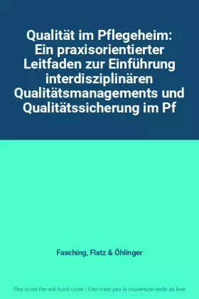 Couverture du produit · Qualität im Pflegeheim: Ein praxisorientierter Leitfaden zur Einführung interdisziplinären Qualitätsmanagements und Qualitätssi