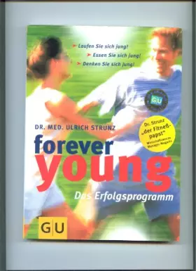 Couverture du produit · Forever young - das Erfolgsprogramm  laufen Sie sich jung! Essen Sie sich jung! Denken Sie sich jung!