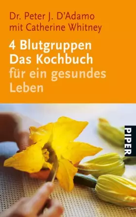 Couverture du produit · 4 Blutgruppen - Das Kochbuch für ein gesundes Leben (Piper Taschenbuch)