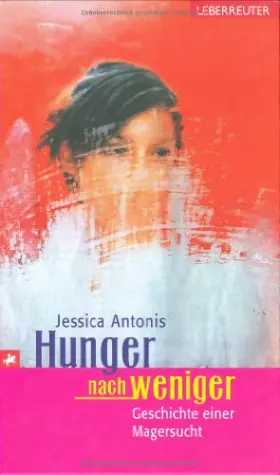 Couverture du produit · Hunger nach weniger: Roman einer Magersucht