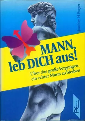 Couverture du produit · Joachim H. Bürger: Mann, leb dich aus! - Über das große Vergnügen,ein echter Mann zu bleiben