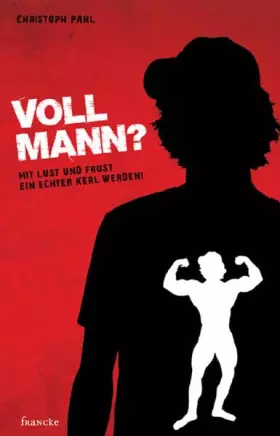 Couverture du produit · Voll Mann!?: Mit Lust und Frust ein echter Kerl werden