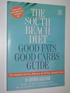 Couverture du produit · The South Beach Good Fats/Good Carbs Guide