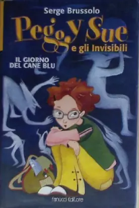 Couverture du produit · Il giorno del cane blu. Peggy Sue e gli invisibili