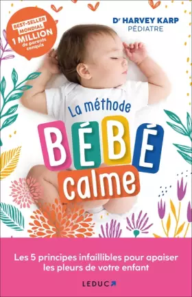 Couverture du produit · La méthode bébé calme: Les 5 principes infaillibles pour apaiser les pleurs de votre enfant