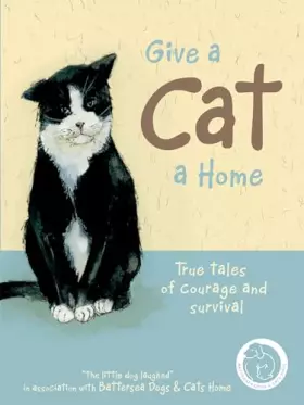 Couverture du produit · Give a Cat a Home: True Tales of Courage and Survival