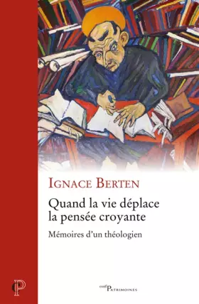 Couverture du produit · Quand la vie déplace la pensée croyante - Mémoires d'un théologien