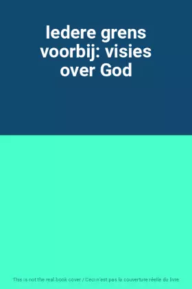 Couverture du produit · Iedere grens voorbij: visies over God
