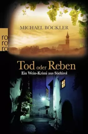 Couverture du produit · Tod oder Reben: Ein Wein-Krimi aus Südtirol