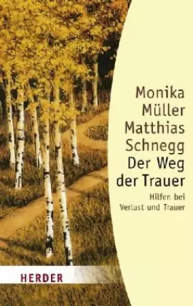 Couverture du produit · Der Weg der Trauer: Hilfen bei Verlust und Tod: Hilfen bei Verlust und Trauer (HERDER spektrum)