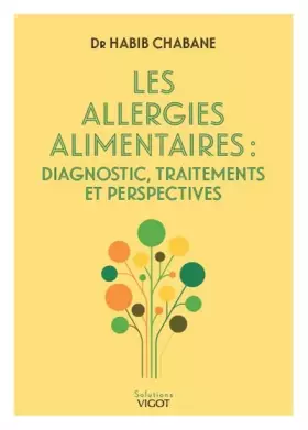 Couverture du produit · Les allergies alimentaires: Diagnostic, traitements et perspectives