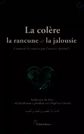 Couverture du produit · Colère, la rancune & la jalousie (La) : Comment les vaincre par l'exercice spirituel ?