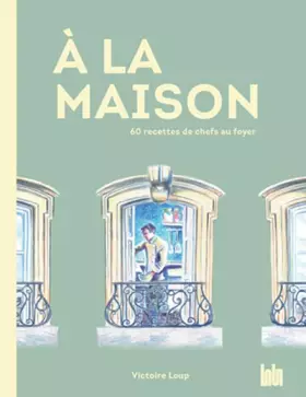 Couverture du produit · A la maison: 60 recettes de chefs au foyer