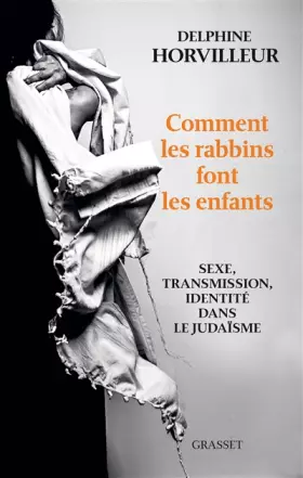 Couverture du produit · Comment les rabbins font les enfants: Sexe, transmission et identité dans le judaïsme