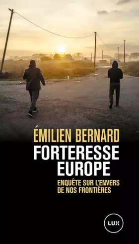 Couverture du produit · Forteresse Europe: Enquête sur l'envers de nos frontières