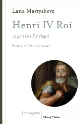 Couverture du produit · Henri IV roi: Le pari de l'Hérétique