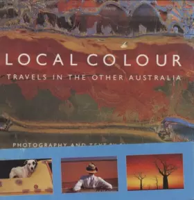 Couverture du produit · Local Colour: Travels in the Other Australia