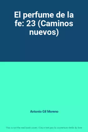 Couverture du produit · El perfume de la fe: 23 (Caminos nuevos)