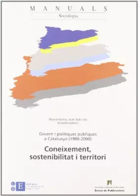 Couverture du produit · Govern i polítiques pòbliques a Catalunya (1980-2000): Coneixement, sostenibilitat i territori. Vol 2: 27 (Manuals de la UAB)