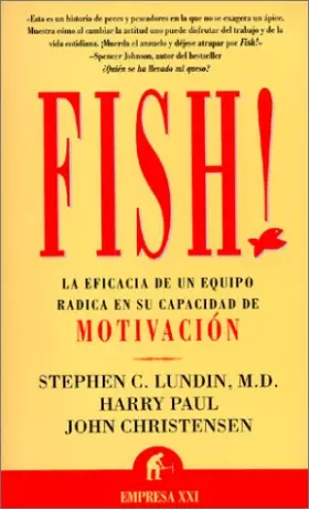 Couverture du produit · Fish!: La Efficacia de un Equipo Radica en su Capacidad de Mohvacion