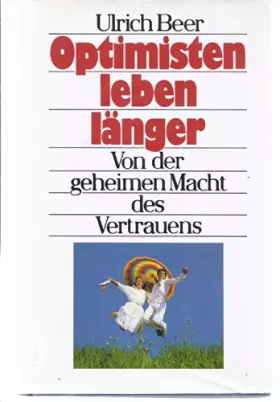 Couverture du produit · Optimisten leben länger Von der geheimen Macht des Vertrauens