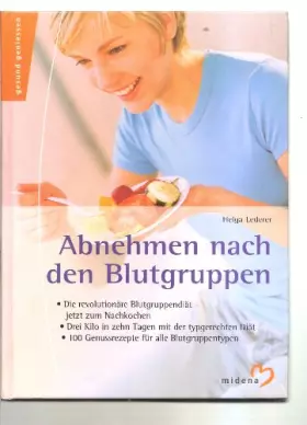 Couverture du produit · Abnehmen nach den Blutgruppen: Die revolutionäre Blutgruppendiät jetzt zum Nachkochen. Drei Kilo in zehn Tagen mit der typgerec