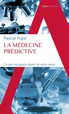Couverture du produit · La médecine prédictive: Ce que nos gènes disent de notre santé