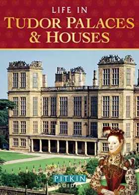 Couverture du produit · Life in Tudor Palaces and Houses