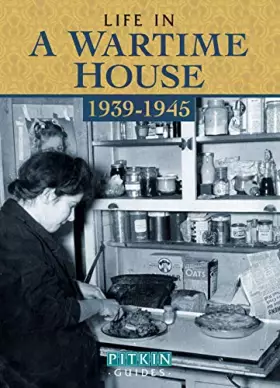 Couverture du produit · Life in a Wartime House: 1939-1945