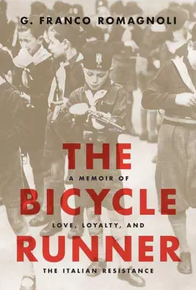Couverture du produit · The Bicycle Runner: A Memoir of Love, Loyalty, and the Italian Resistance