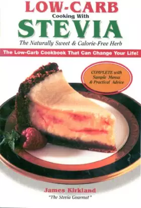Couverture du produit · Low-Carb Cooking With Stevia: The Naturally Sweet & Calorie - Free Herb