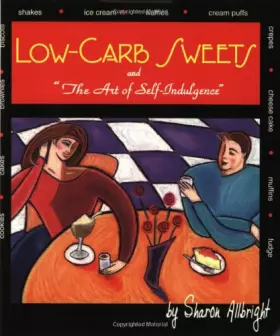 Couverture du produit · Low-Carb Sweets: And the Art of Self-Indulgence