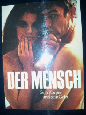 Couverture du produit · Der Mensch Sein Körper und sein Geist Der Mensch in seiner Welt. Eine Bilddokumentation