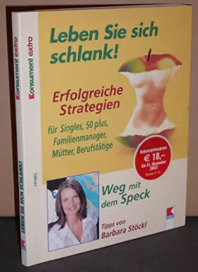 Couverture du produit · Leben Sie sich schlank!: Erfolgreiche Strategien für Singles, 50 plus, Familienmanager, Mütter, Berufstätige. Weg mit dem Speck