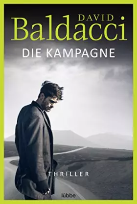 Couverture du produit · Die Kampagne: Thriller . Baldacci, Die Kampagne