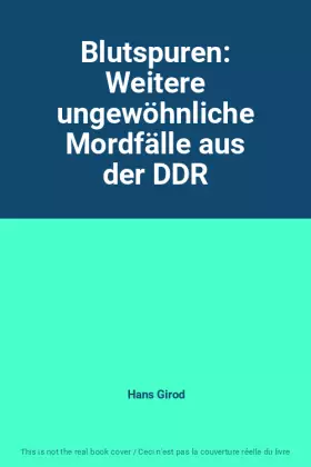 Couverture du produit · Blutspuren: Weitere ungewöhnliche Mordfälle aus der DDR