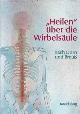 Couverture du produit · 'Heilen' über die Wirbelsäule mit der Dorn- und Breuß-Methode. Band 1.