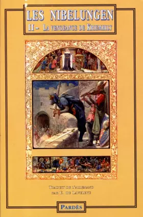 Couverture du produit · Les Nibelungen, tome 2, la vengeance de kriemhilt