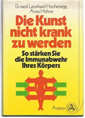 Couverture du produit · Die Kunst, nicht krank zu werden. So stärken Sie die Immunabwehr Ihres Körpers