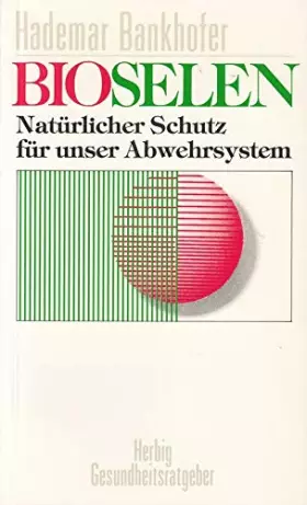 Couverture du produit · Bioselen: Natürlicher Schutz für unser Abwehrsystem (Herbig Gesundheitsratgeber)
